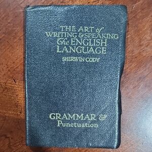 The Art Of Writing & Speaking The English Language Sherwin Cody Book 1903